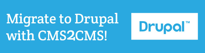 Breaking News: CMS2CMS Supports Automated Migration to Drupal 7.x!