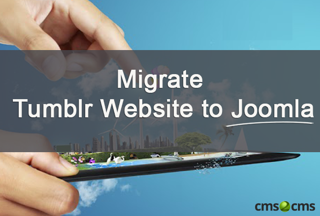 How to Migrate Tumblr Website to Joomla: Problem Solving Instruction [Tutorial]