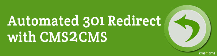 Automated 301 Redirect: Preserve SEO After Site Migration with CMS2CMS