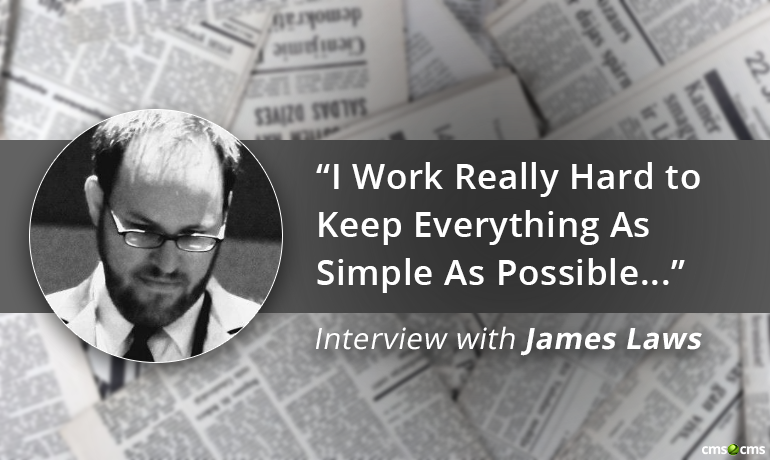 “I Work Really Hard to Keep Everything As Simple As Possible.” – Interview with James Laws