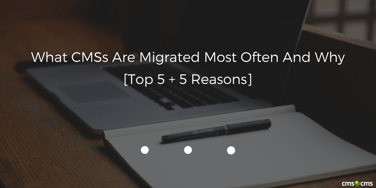 what-cmss-migrated-most-often-and-why
