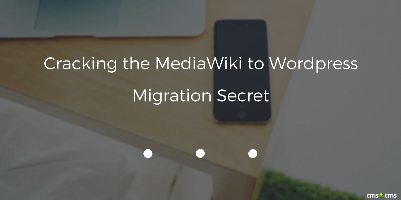 Cracking the MediaWiki to Wordpress Migration Secret