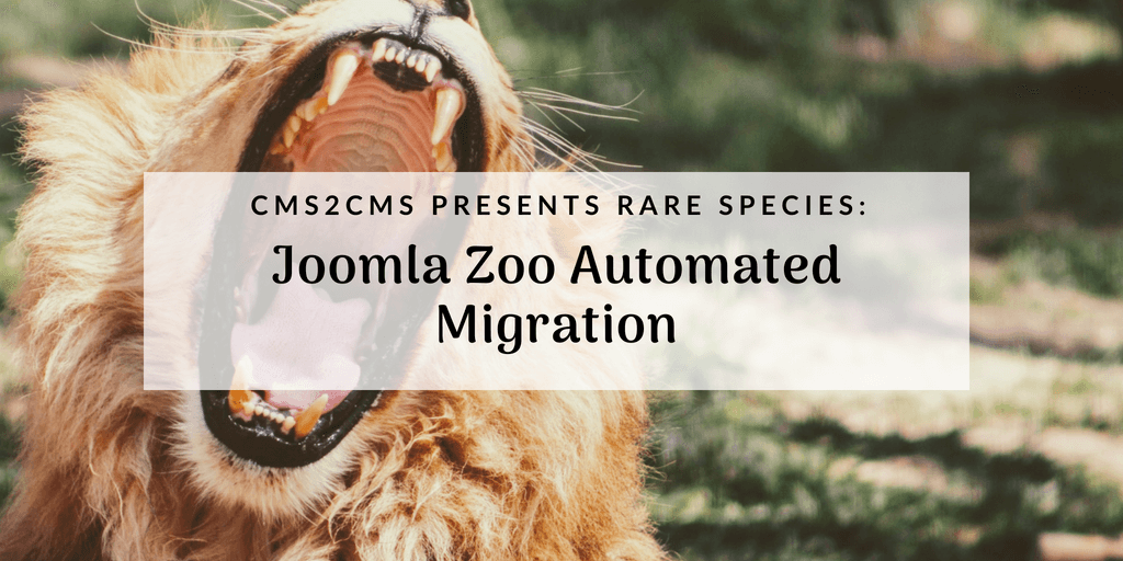 CMS2CMS Presents Rare Species: Joomla Zoo Automated Migration