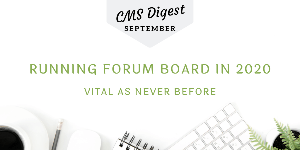 CMS Digest: Running a Forum Board in 2020 Get Vital as Never Before